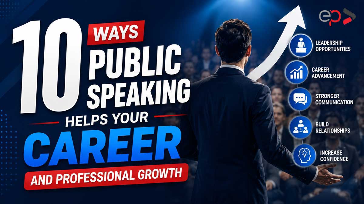 How Public Speaking Builds Confidence, Leadership, and Career Success